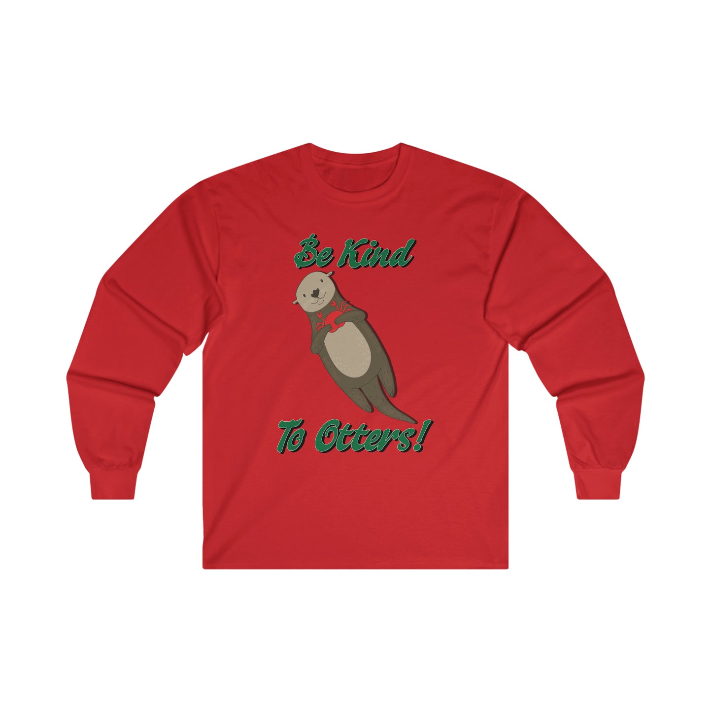 A flat lay of a long sleeved t shirt that says "Be kind to otters!" with a cartoon drawing of an otter laying on its back and holding a red crab. The shirt is red.
