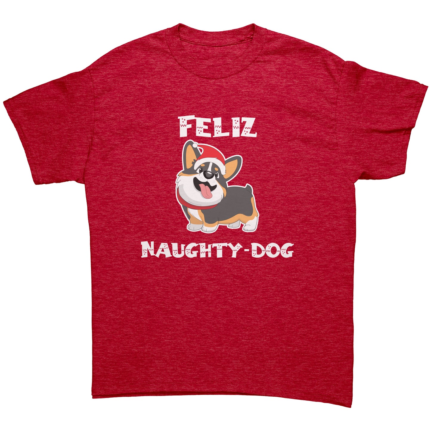 A red-heather t shirt that says "Feliz Naught-Dog" and has a smiling tricolor corgi wearing a Santa hat on it.