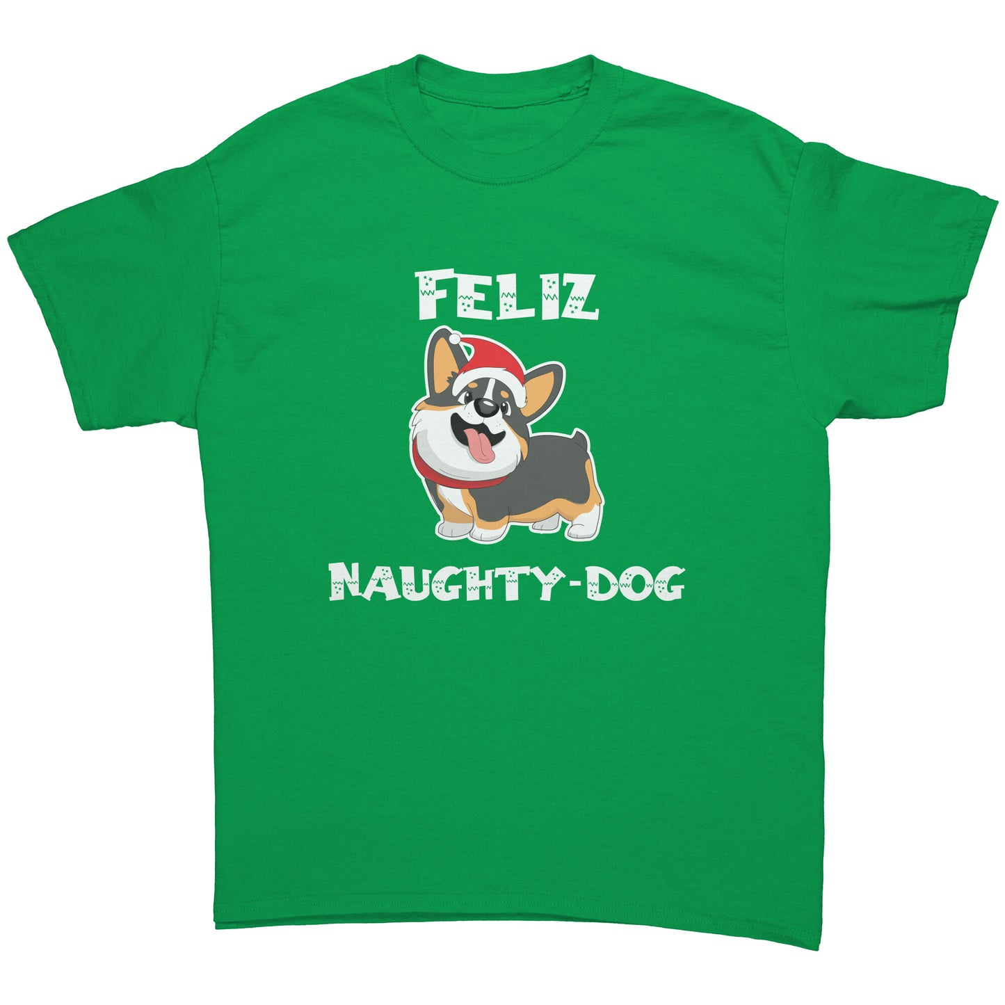 An Irish-green t shirt that says "Feliz Naught-Dog" and has a smiling tricolor corgi wearing a Santa hat on it.