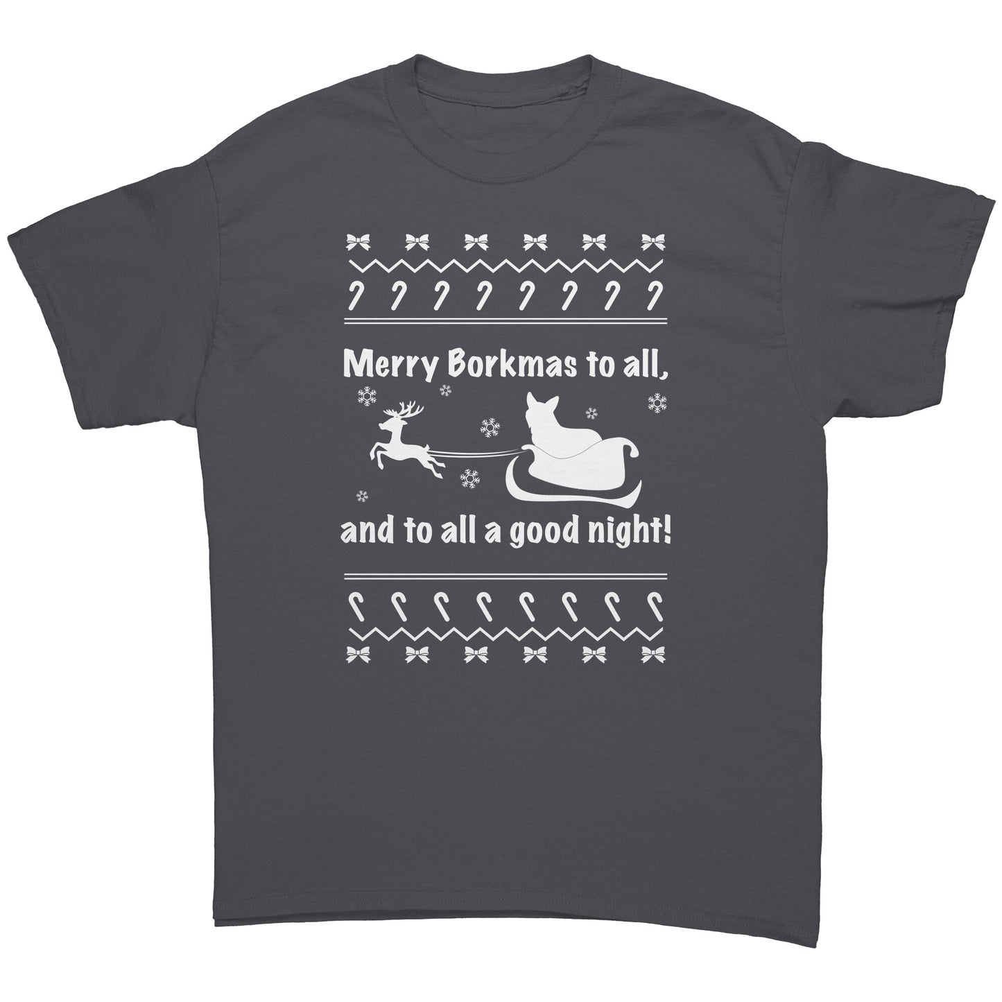 A grey, short sleeved shirt that says "Merry Borkmas to all, and to all a good night!" with a Christmas pattern, and a corgi in Santa's sleigh.