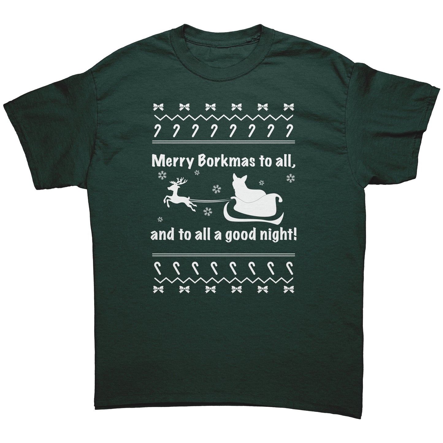 A dark green, short sleeved shirt that says "Merry Borkmas to all, and to all a good night!" with a Christmas pattern, and a corgi in Santa's sleigh.