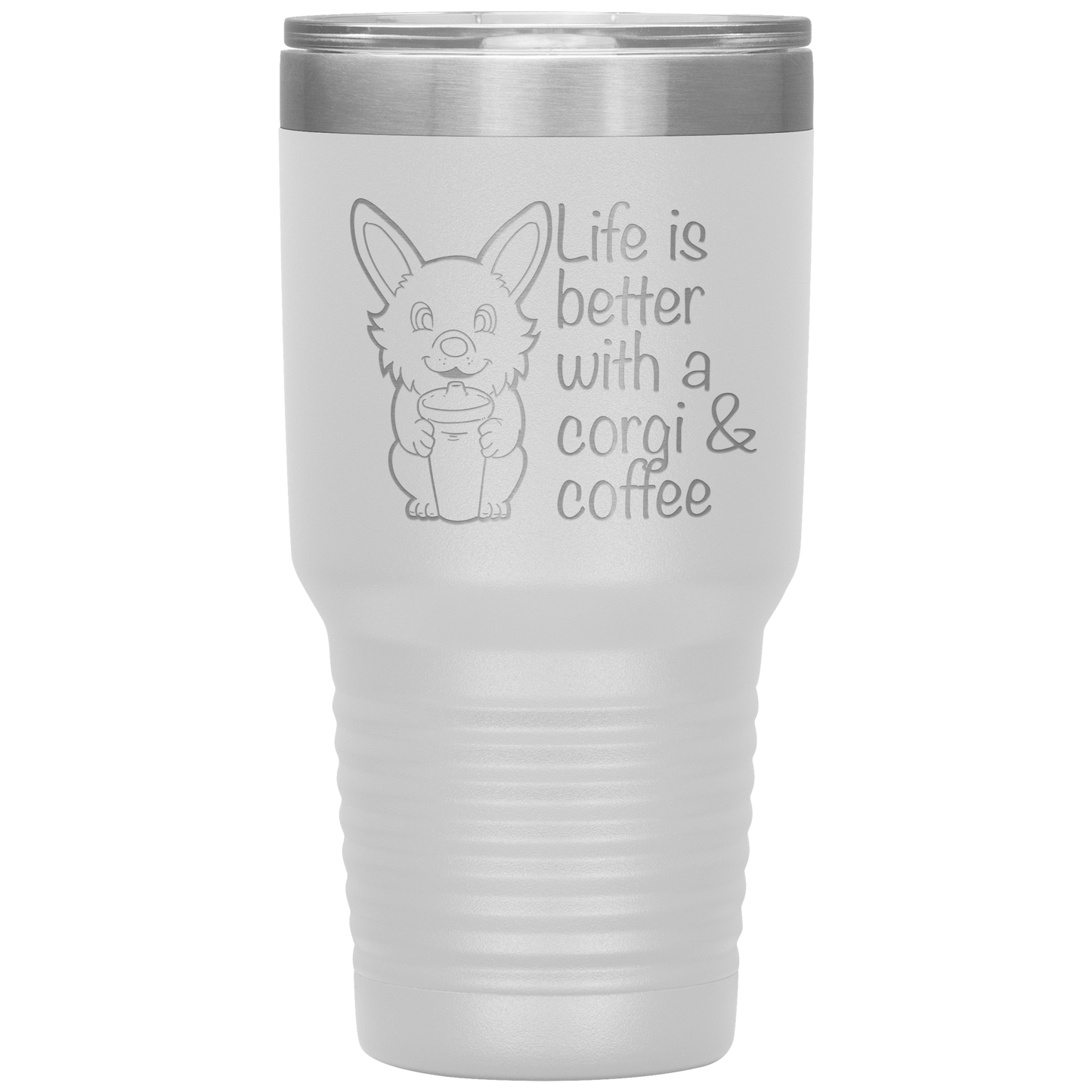 A travel coffee mug with a corgi holding a coffee mug. The text says "Life is better with a corgi and coffee". The travel mug is white.