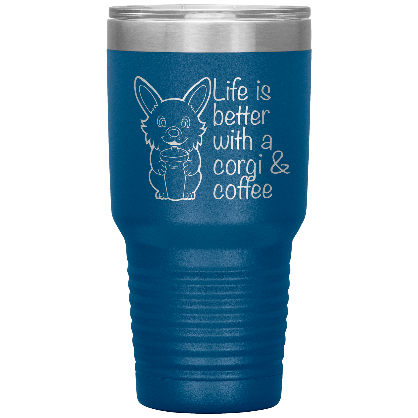 A travel coffee mug with a corgi holding a coffee mug. The text says "Life is better with a corgi and coffee". The travel mug is blue.