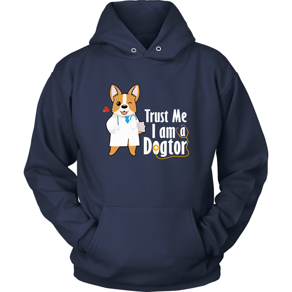 A hoodie with the text "Trust me I am a Dogtor" with a picture of a corgi dressed as a doctor. The hoodie is dark blue.