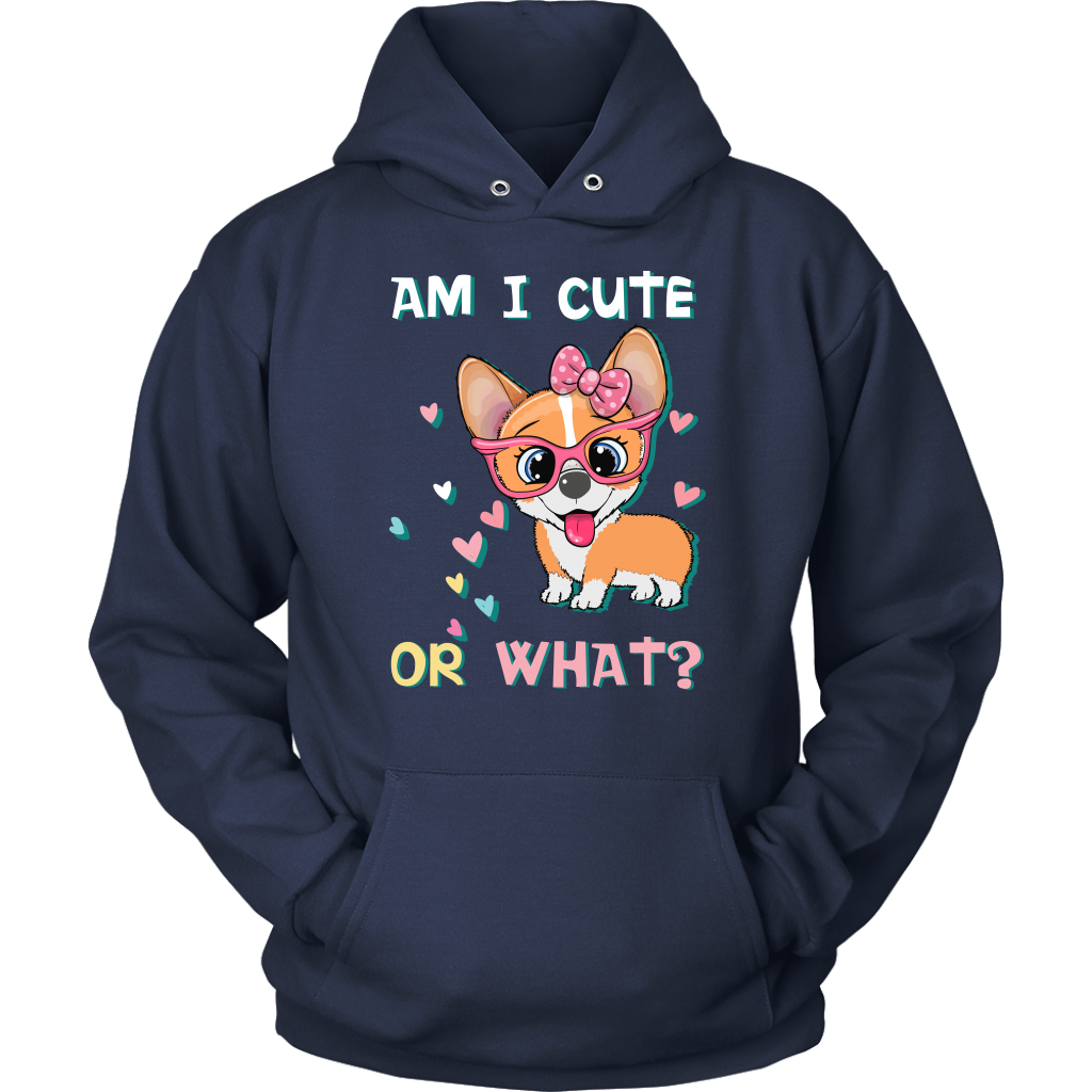 A hoodie with the text "Am I cute or What?" with a picture of an adorable, smiling corgi. The hoodie is dark blue.