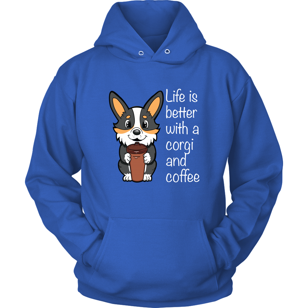 A hoodie with a tricolor corgi holding a cup of coffee. The text says "Life is better with a corgi and coffee". The sweatshirt is blue.