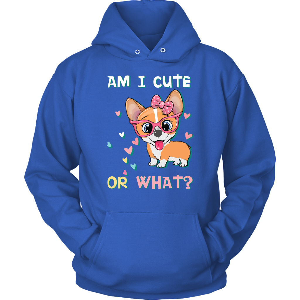 A hoodie with the text "Am I cute or What?" with a picture of an adorable, smiling corgi. The hoodie is blue.