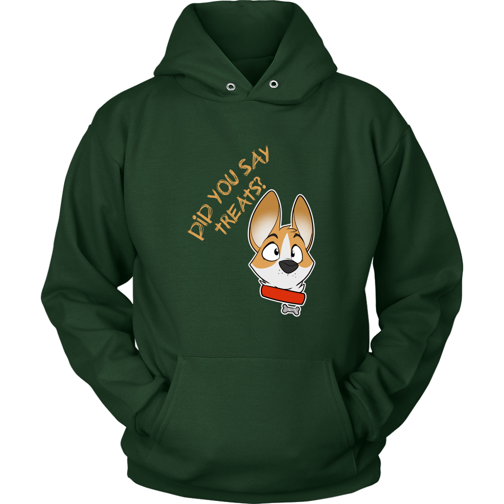 A hooded sweatshirt with it's sleeves tucked in the front pouch as though the wearer has their hands in the pocket. The hoodie is dark green and depicts a surprised looking corgi. The text says "Did you say treats?"