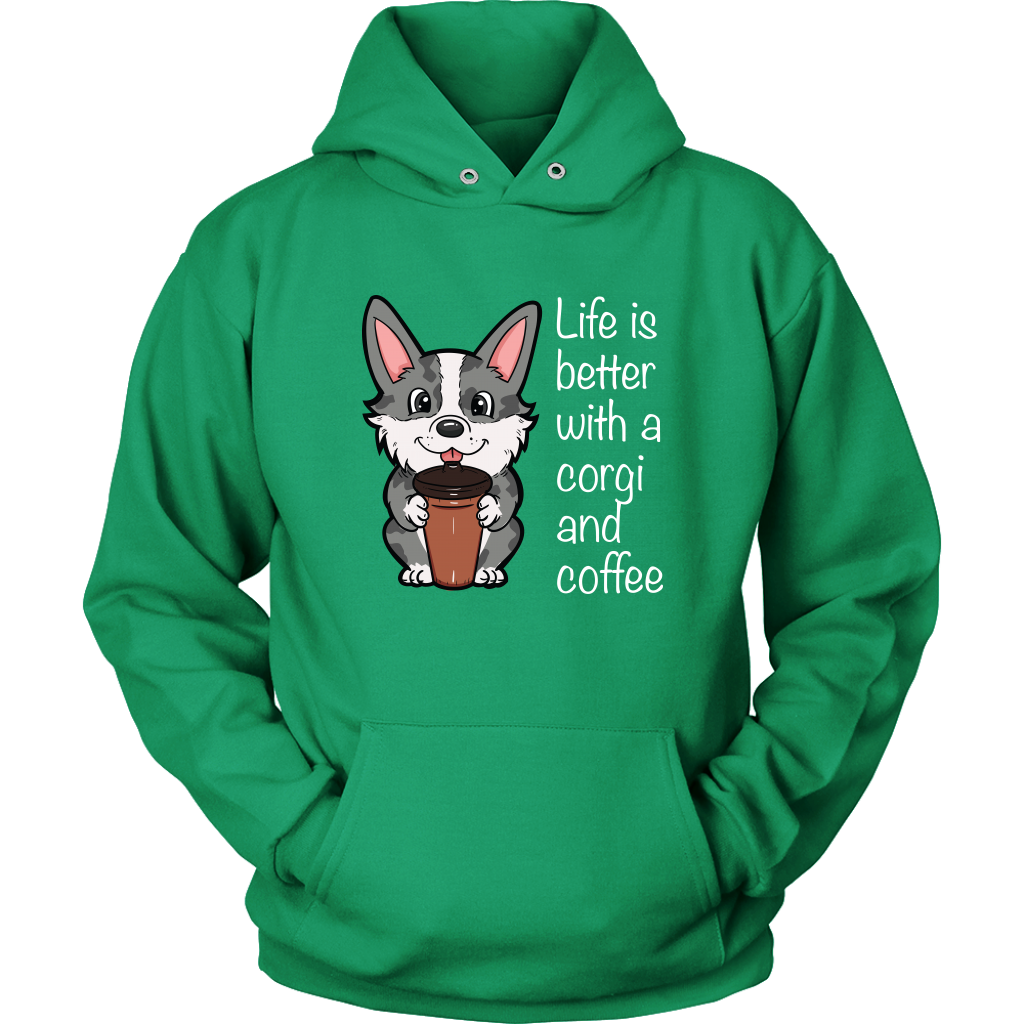 A hoodie with a cardigan corgi holding a cup of coffee. The text says "Life is better with a corgi and coffee". The sweatshirt is green.