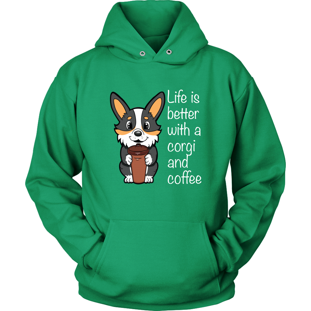 A hoodie with a tricolor corgi holding a cup of coffee. The text says "Life is better with a corgi and coffee". The sweatshirt is green.