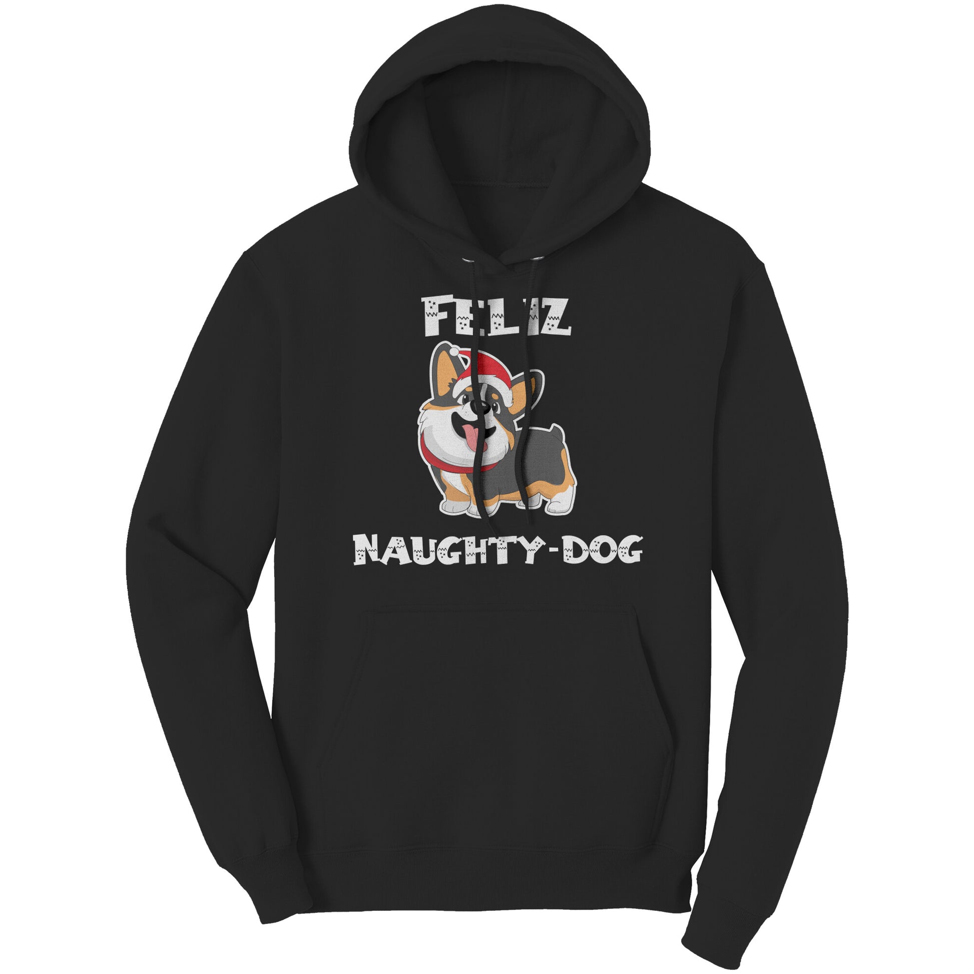 A black hoodie that says "Feliz Naught-Dog" and has a smiling tricolor corgi wearing a Santa hat on it.