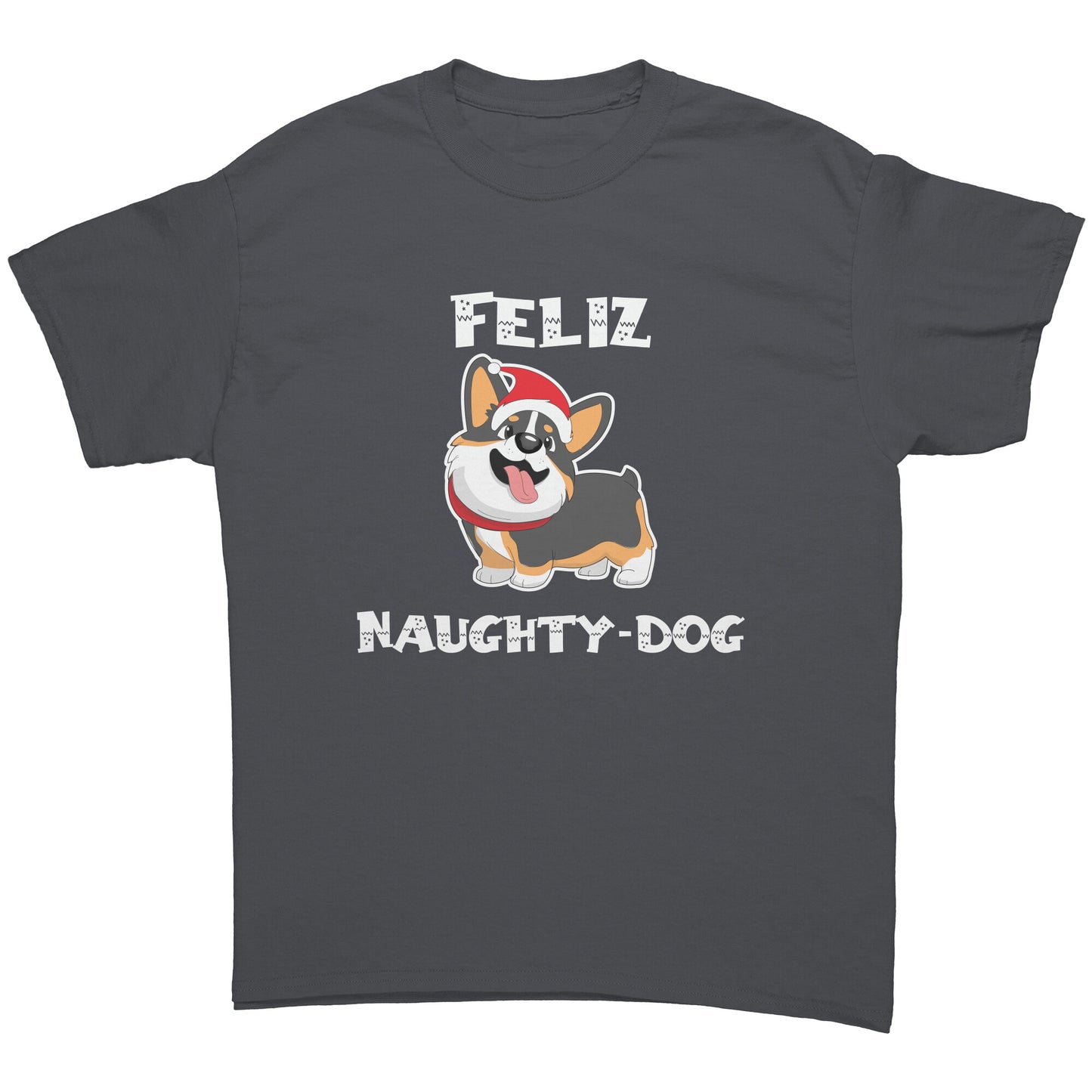 A charcoal-colored t shirt that says "Feliz Naught-Dog" and has a smiling tricolor corgi wearing a Santa hat on it. 