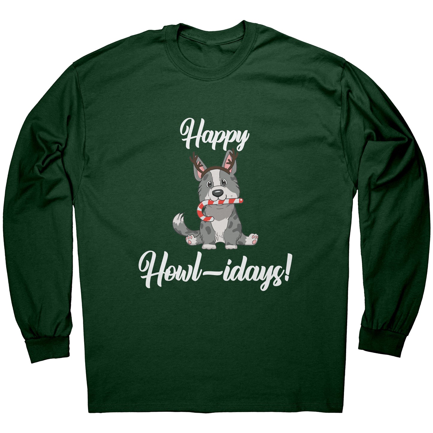 A green long sleeved shirt that has a cardigan corgi on it. The corgi is wearing fake reindeer horns and is holding a candy cane in its mouth. The text says "Happy Howl-idays".