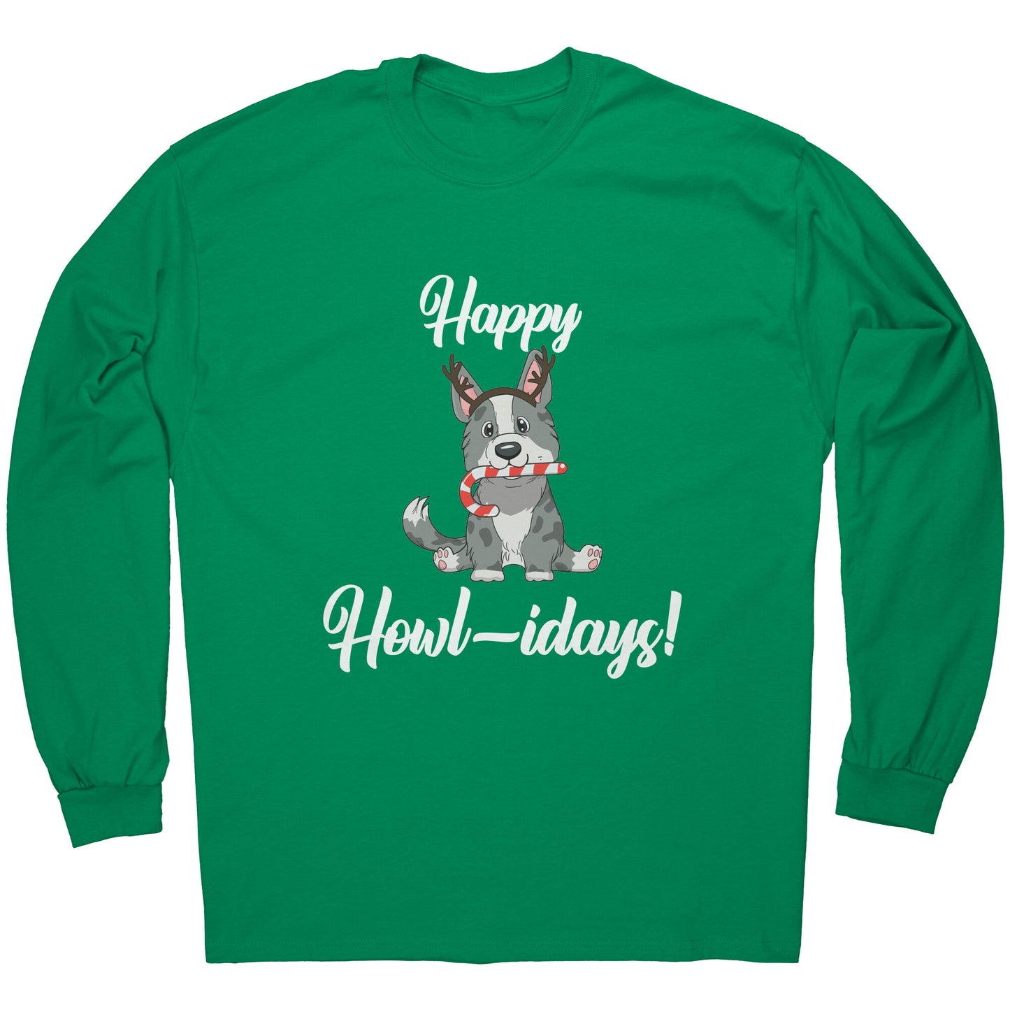 A green long sleeved shirt that has a cardigan corgi on it. The corgi is wearing fake reindeer horns and is holding a candy cane in its mouth. The text says "Happy Howl-idays".