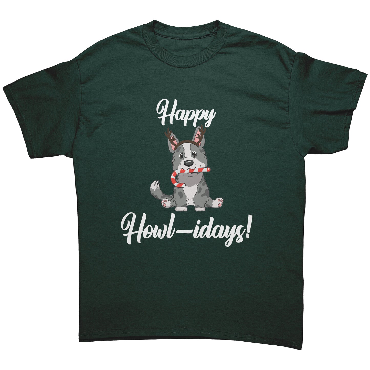 A dark green shirt that has a cardigan corgi on it. The corgi is wearing fake reindeer horns and is holding a candy cane in its mouth. The text says "Happy Howl-idays".