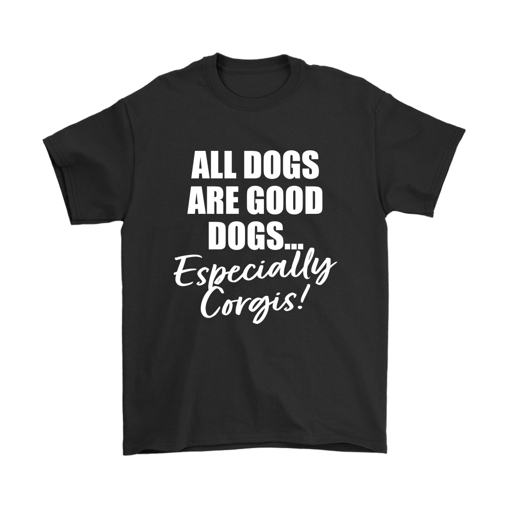 All dogs are good dogs...especially corgis shirt - in black