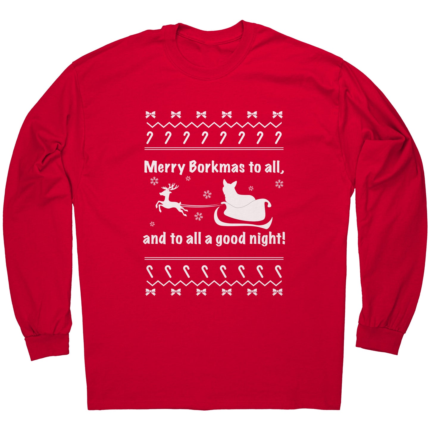 A red long sleeved shirt with the text "Merry Borkmas to all, and to all a good night!" with a corgi in Santa's sled.