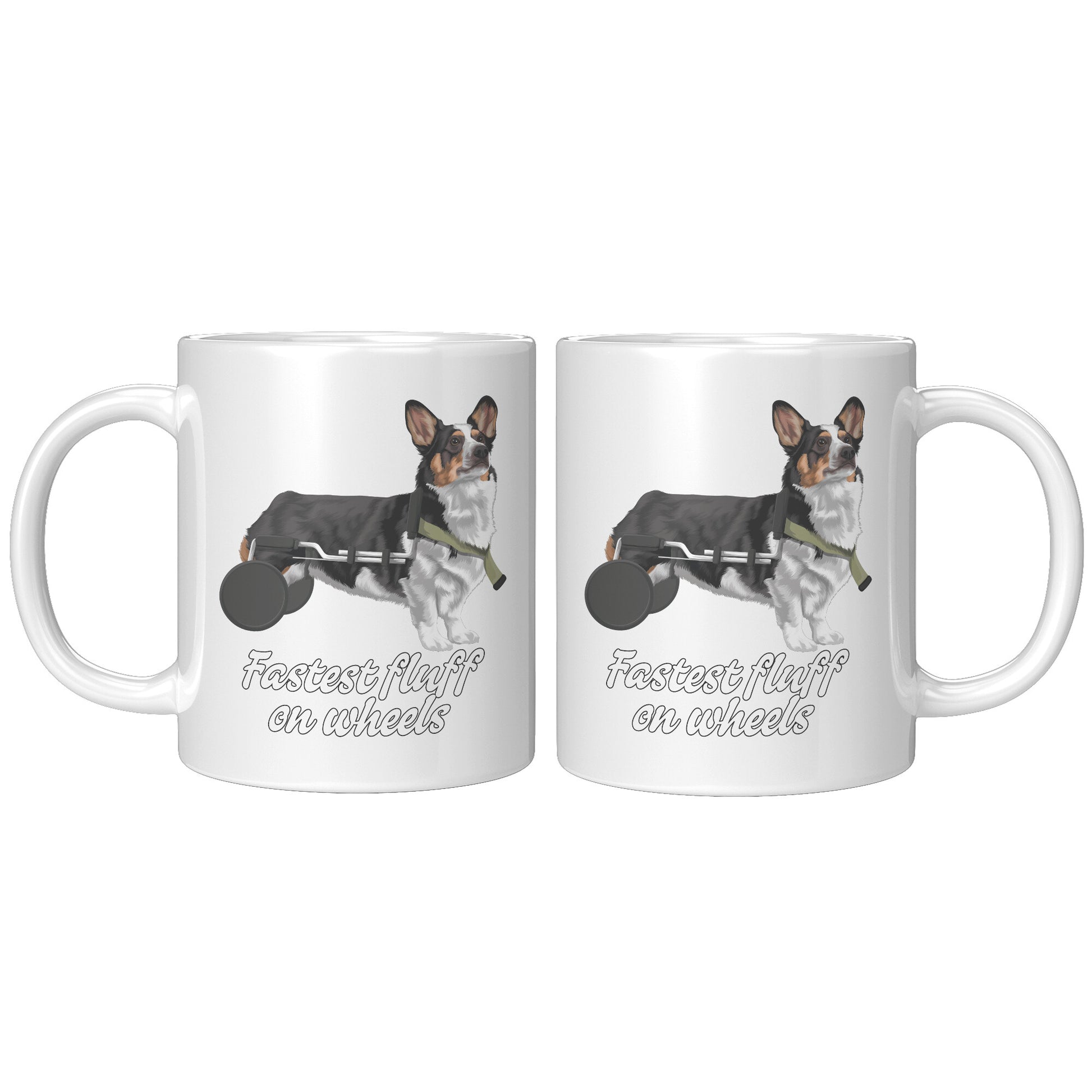 A pair of mugs, showing that the mug are double sided. The design on the mugs is a tricolor corgi that is using a dog wheelchair. There is black-outlined white text that says "Fastest fluff on wheels".