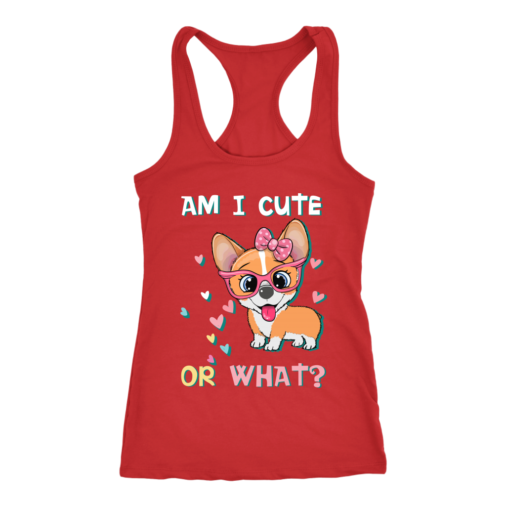 A racerback tank top with the text "Am I cute or what?" with a cute picture of a corgi. The tank is red.