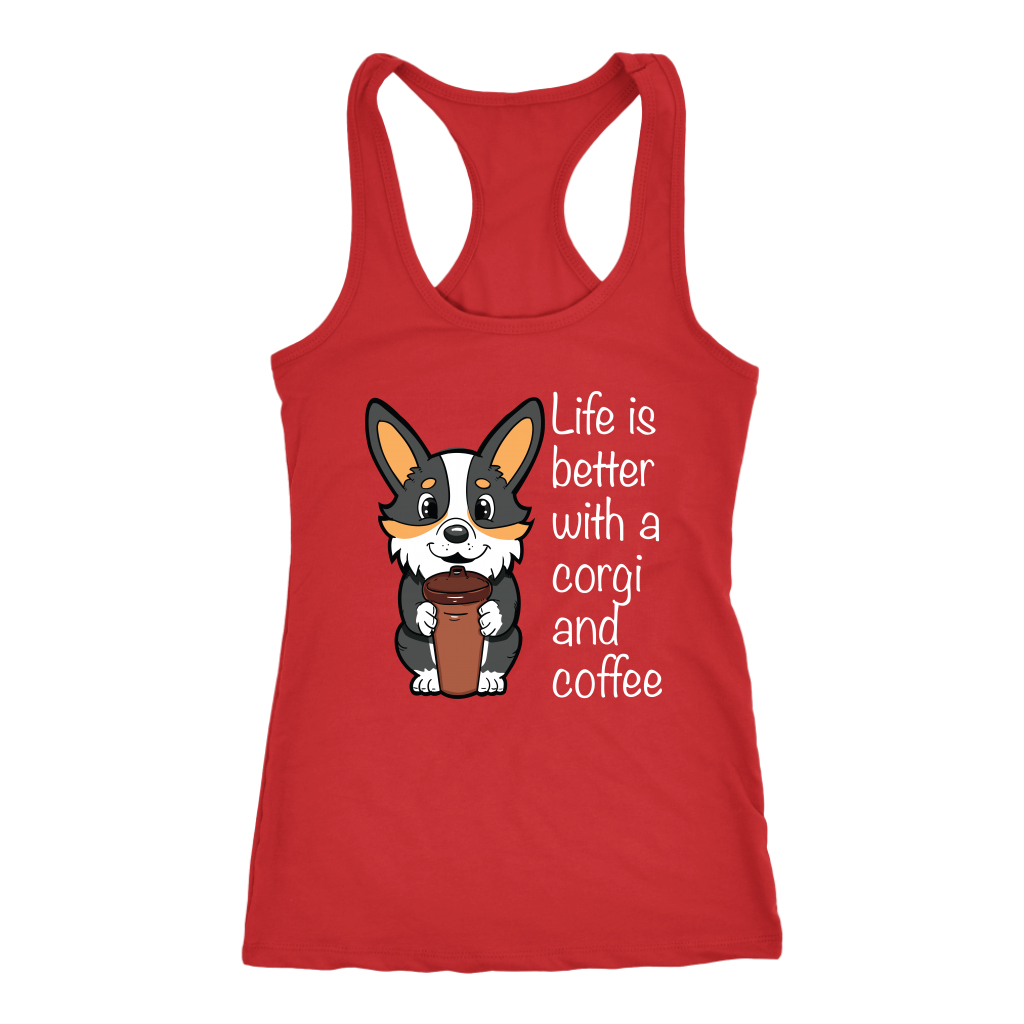 A racerback tank top with the text "Life is better with a corgi and coffee" with a picture of a corgi holding a cup of coffee. The tank top is red.