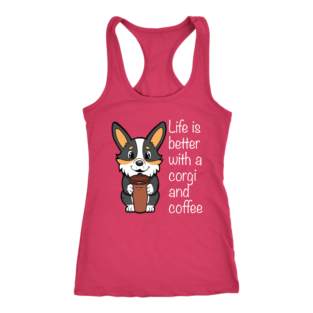 A racerback tank top with the text "Life is better with a corgi and coffee" with a picture of a corgi holding a cup of coffee. The tank top is raspberry-pink.