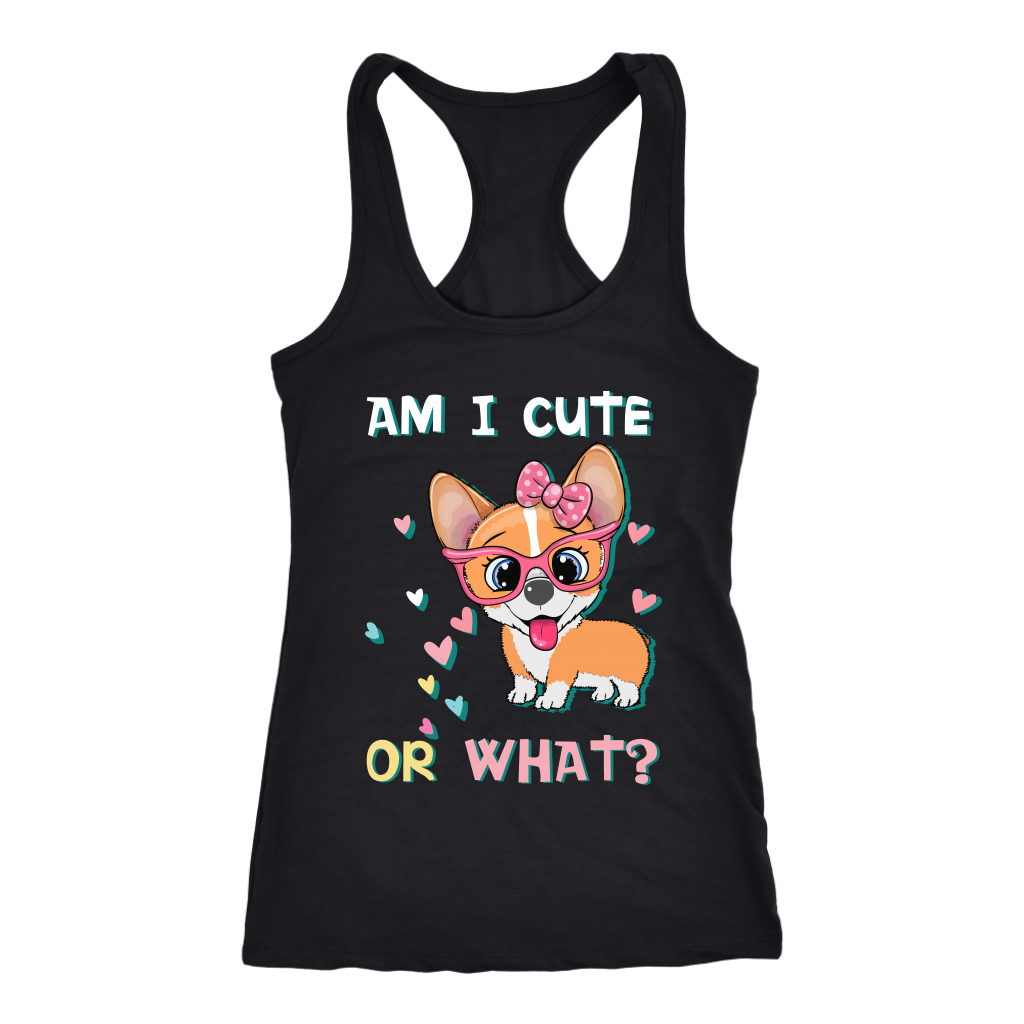 A racerback tank top with the text "Am I cute or what?" with a cute picture of a corgi. The tank is black.