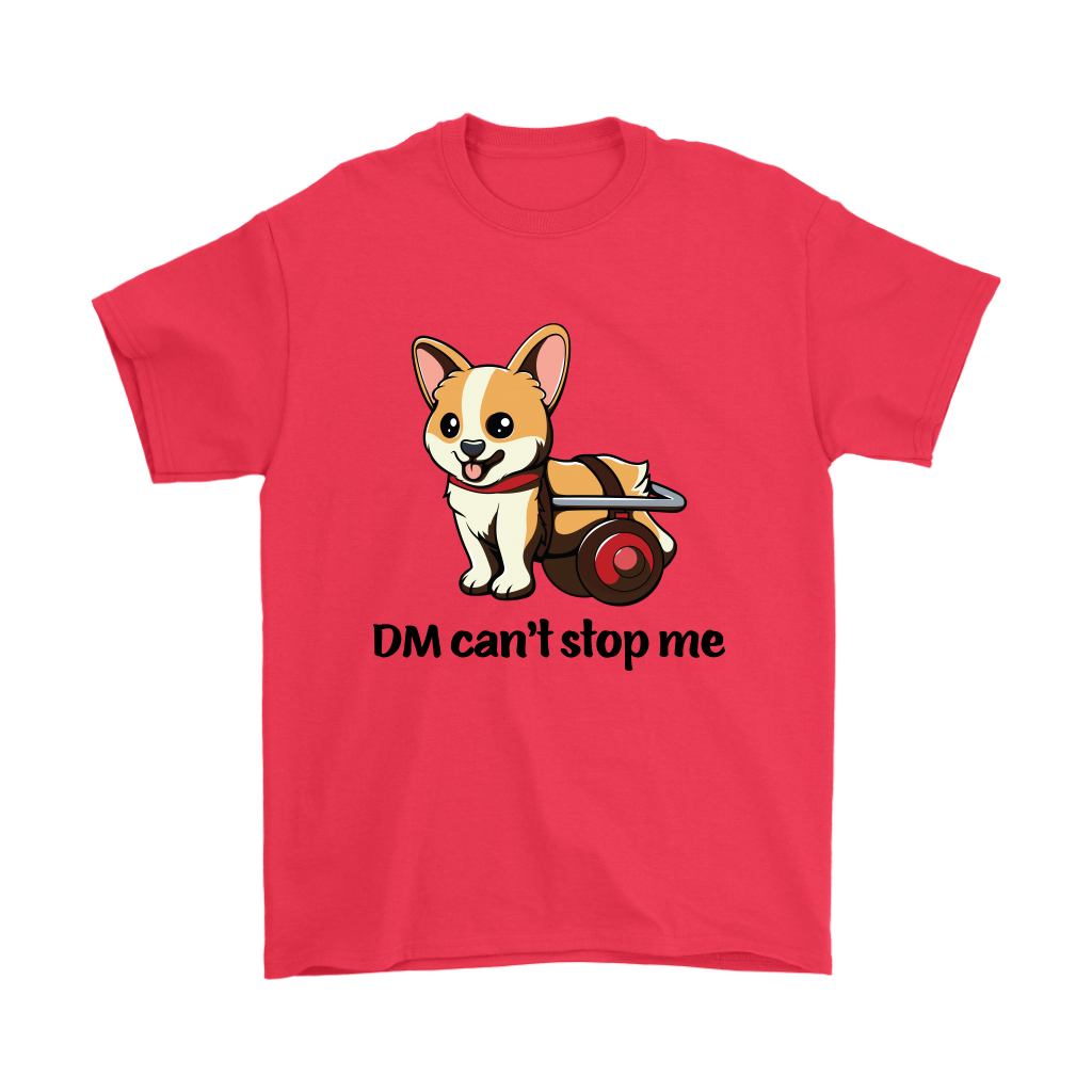 A T shirt that is red and shows a corgi in a wheelchair with the text "DM Can't stop me".