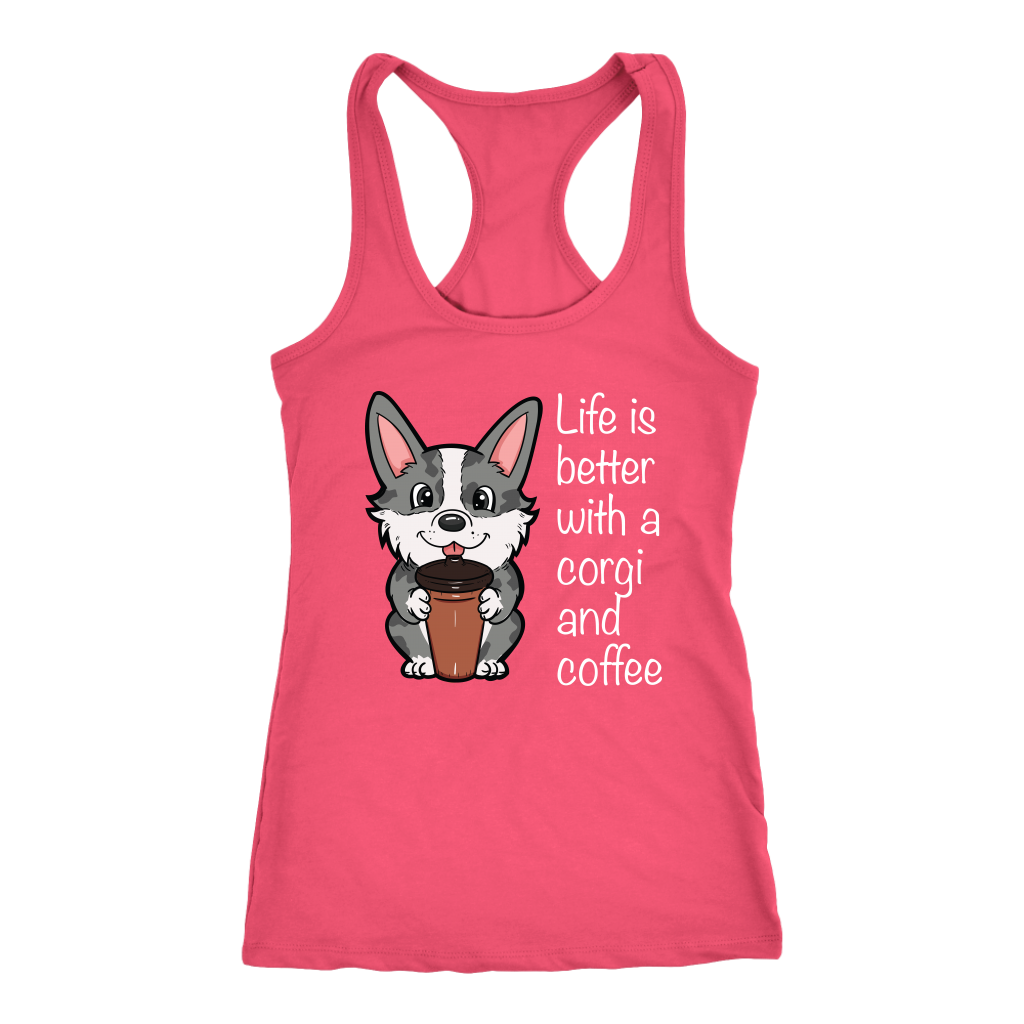 A racerback tank top with the text "Life is better with a corgi and coffee" with a picture of a corgi holding a cup of coffee. The tank top is hot-pink.