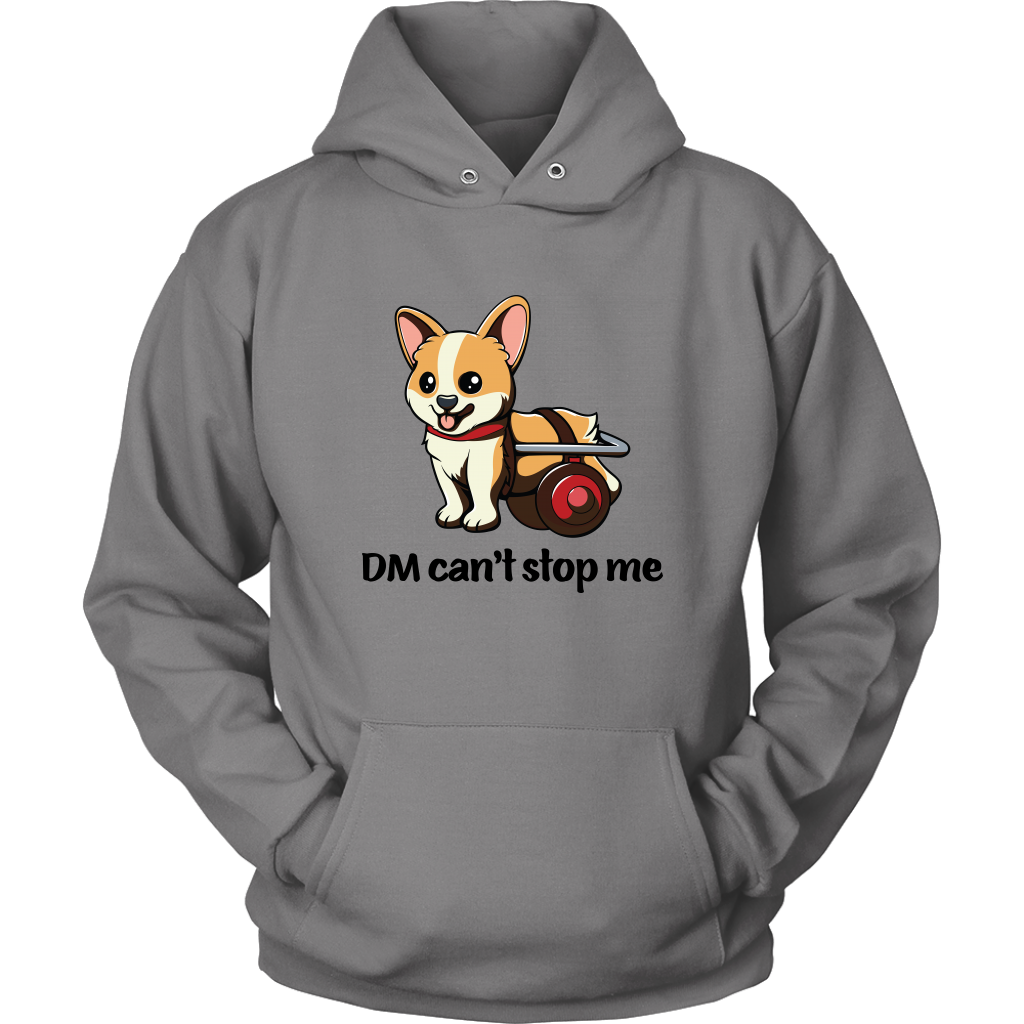 A flat lay of a hooded sweatshirt. The design of the hoodie is a fawn, smiling corgi in a doggie wheelchair. The text below the corgi is "DM can't stop me". The hoodie is grey colored. 