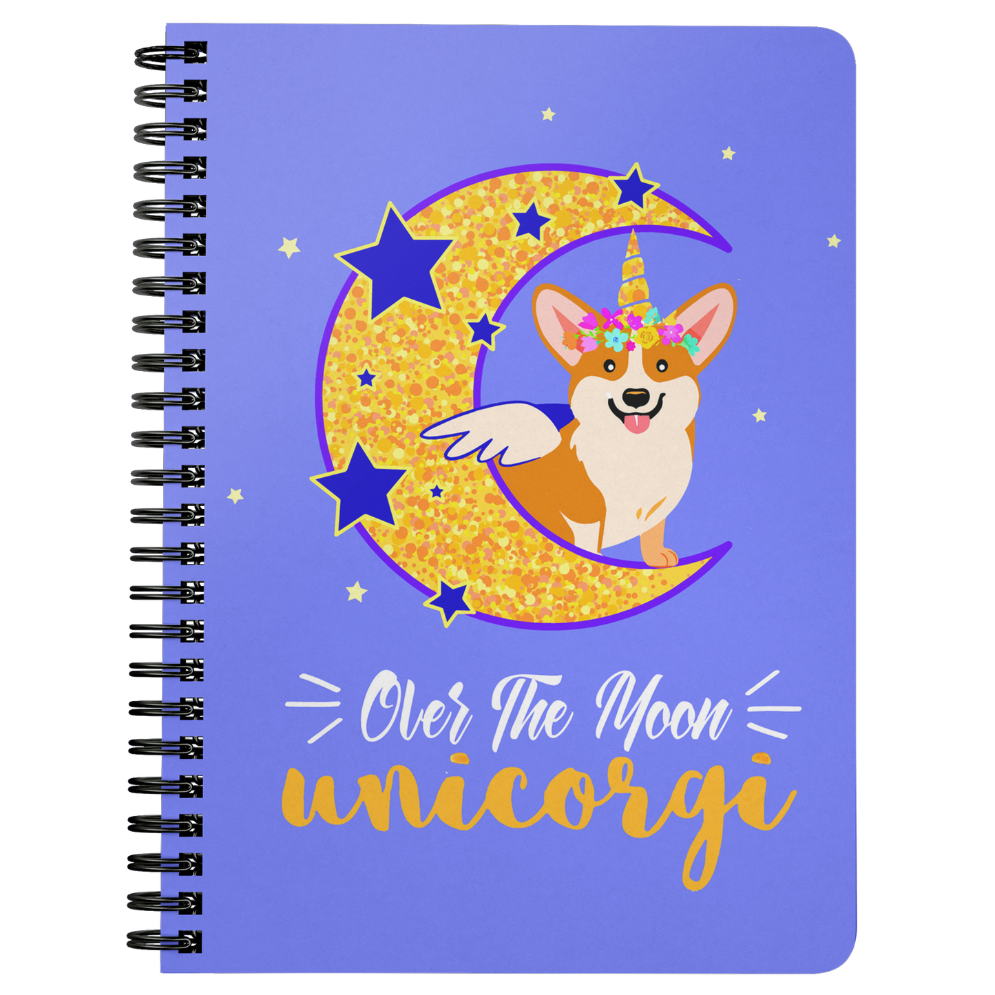 A spiral bound notebook with a blue background, a corgi with a unicorn horn and wings sitting on the moon. The text says "Over the moon Unicorgi". 