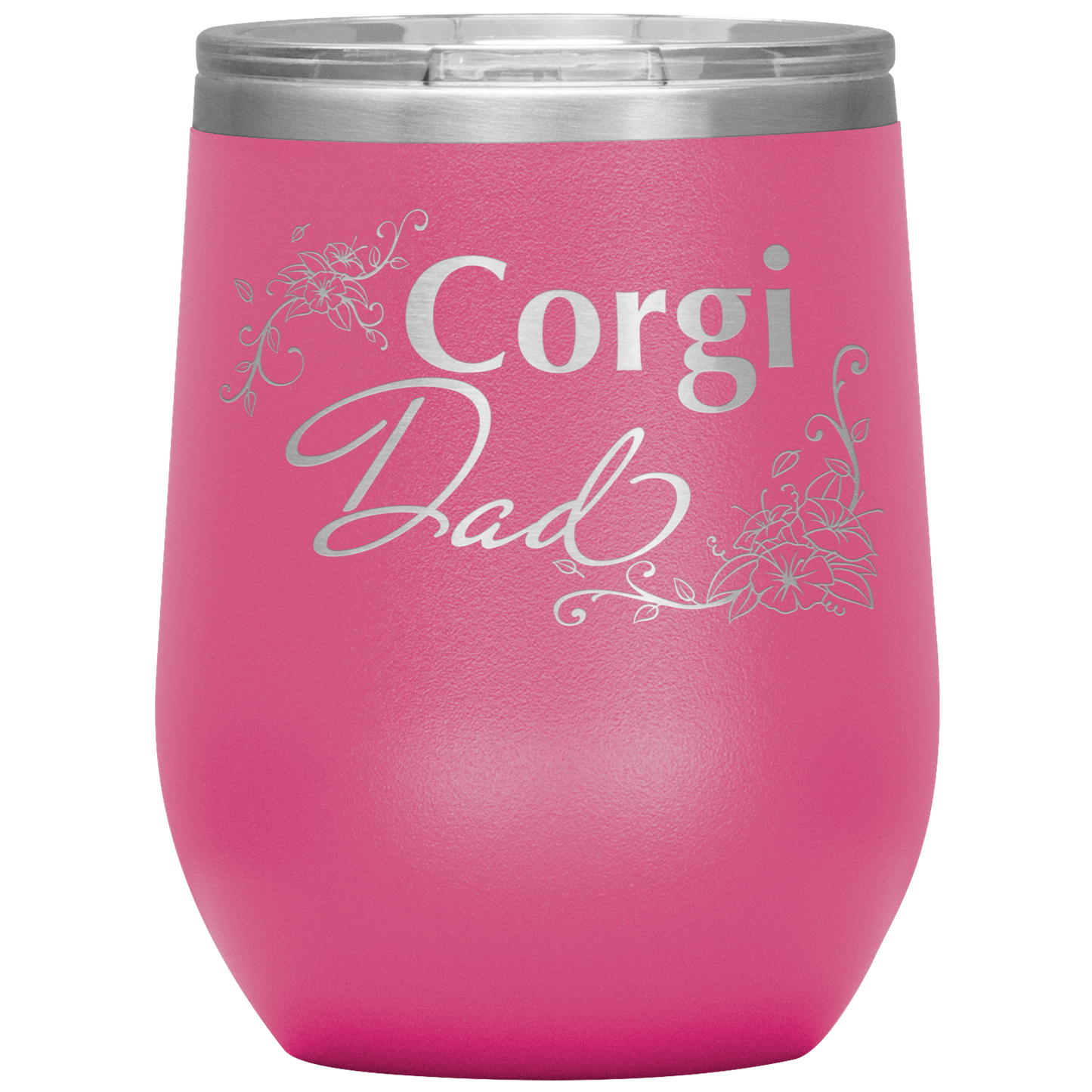 A pink 12oz tumbler with the text "Corgi Dad" in a flowery font.